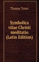 Symbolica vitae Christi meditatio