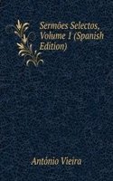 Sermoes Selectos, Volume 1 (Spanish Edition)