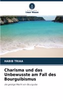 Charisma und das Unbewusste am Fall des Bourguibismus