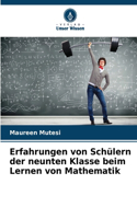 Erfahrungen von Schülern der neunten Klasse beim Lernen von Mathematik