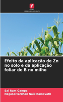 Efeito da aplicação de Zn no solo e da aplicação foliar de B no milho