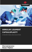 Annular Ligament Capsuloplasty