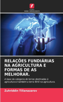 Relações Fundiárias Na Agricultura E Formas de as Melhorar.