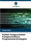 Python freigeschaltet: Fortgeschrittene Programmierstrategien