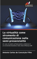 La virtualità come strumento di comunicazione nella semi-presenzialità