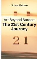 Art Beyond Borders The 21st Century Journey