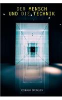Der Mensch und die Technik: Beitrag zu einer Philosophie des Lebens