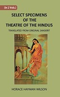 Select Specimens Of The Theatre Of The Hindus