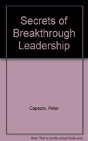 Secrets of Breakthrough Leadership