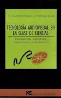 Tecnologia audiovisual en la clase de ciencias: Transparencias, videocamaras, magnestocopio y mesa de edicion