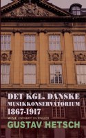 Det kgl. danske Musikkonservatorium 1867-1917