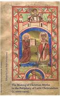 Making of Christian Myths in the Pheriphery of Latin Christendom, ca1000-1300