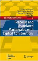 Peacocks and Associated Martingales, with Explicit Constructions