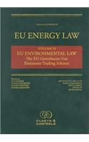 Eu Energy Law Volume IV, Eu Environmental Law: The Eu Greenhouse Gas Emissions Trading Scheme