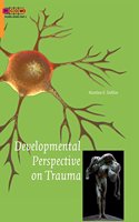 Developmental Perspective on Trauma