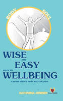 Wise and Easy Ways to Wellbeing