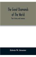 great diamonds of the world. Their history and romance