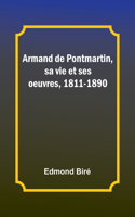 Armand de Pontmartin, sa vie et ses oeuvres, 1811-1890