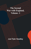 Second War with England, Vol. 1