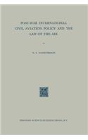 Post-War International Civil Aviation Policy and the Law of the Air