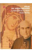 Felix de Jesus Rougier. La Seduccion de La Virgen