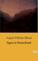Figaro in Deutschland