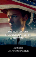 The Iron Legion's Shadow A Battle for Survival