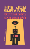 AI's Job Survival Guide for Humans