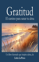Gatitud: El camino para sanar tu alma: Un libro illustrado que inspira calma