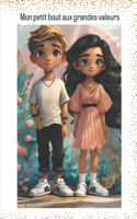 Mon petit bout aux grandes valeurs: Partie 1