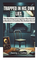 Trapped in His Own Lies