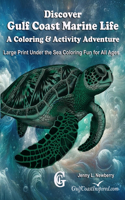 Discover Gulf Coast Marine Life a Coloring & Activity Adventure