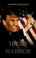 Trump, The Warrior