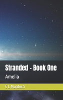 Stranded - Book One: Amelia