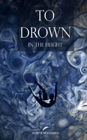 To Drown in the Height