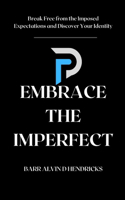 Embrace the Imperfect