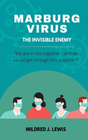 Marburg Virus: The Invisible Enemy