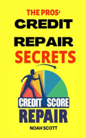 Pros' Credit Repair Secrets