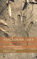 A RAÇA DIVINA - Vol II