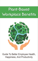 Plant-Based Workplace Benefits