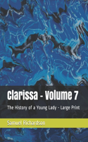 Clarissa - Volume 7: The History of a Young Lady - Large Print