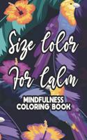 Size Color For Calm Mindfulness Coloring Book