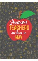 Awesome Teachers are born in May