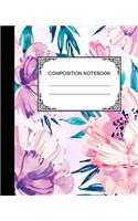 Composition Notebook: Ruled Lined Paper Notebook Journal / Watercolour Flowers for Children, Teens, Students, Teachers, School and Home Writing Notes
