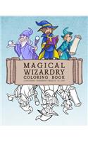Magical Wizardry Coloring Book: Conjuring Inanimate Objects To Life