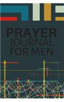 Prayer Journal For Men: Growing In Faith And Strength One Prayer At a Time