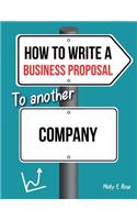 How To Write A Business Proposal To Another Company