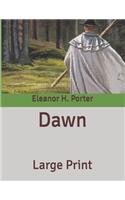 Dawn: Large Print