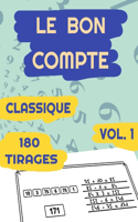 Le Bon Compte: 180 Tirages - Grand Format - Version Classique - Volume 1