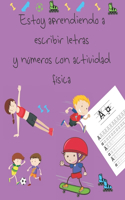 Estoy aprendiendo a escribir letras y números con actividad física